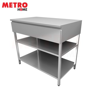 โต๊ะเคาน์เตอร์สเตนเลส 1 ลิ้นชัก - METRO HOME