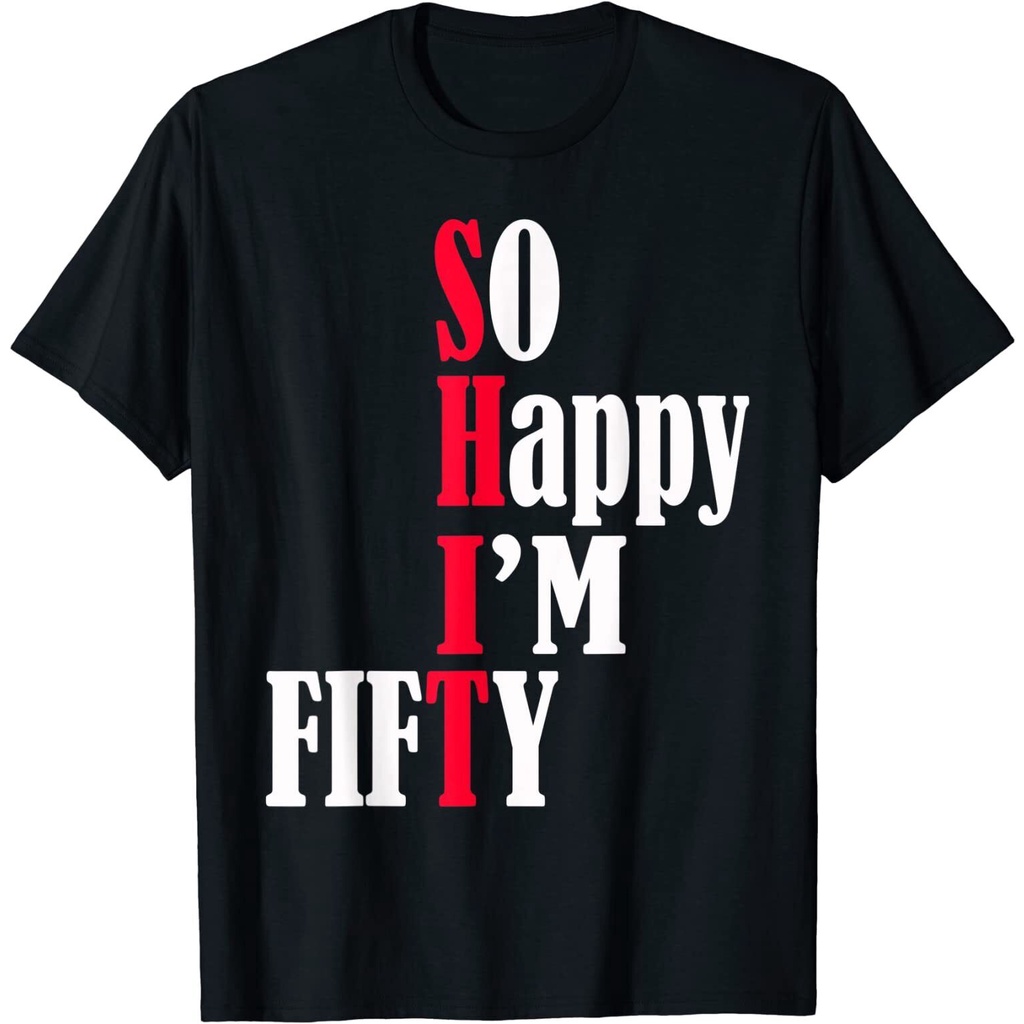 So Happy IM Fifty Happy 50Th Birthday 50 Years Old Party เสื้อยืด