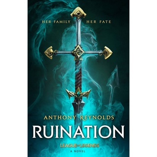 Ruination: นิยายนิยาย League of Legends~NOVELISBOOK