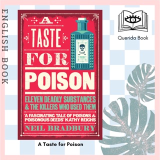 [Querida] หนังสือภาษาอังกฤษ A Taste for Poison : Eleven Deadly Substances and the Killers Who Used Them by Neil Bradbury