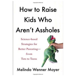 หนังสือ How To Raise Kids Who Are Assholes