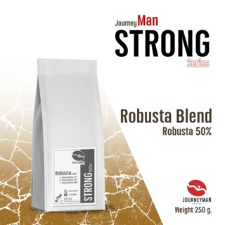 กาแฟดอยช้างอราบิก้า JourneyMan Strong Robusta 50 % ขนาด 250g