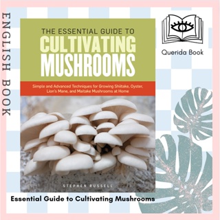 [Querida] หนังสือภาษาอังกฤษ Essential Guide to Cultivating Mushrooms by Stephen Russell