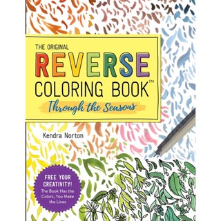 The Reverse Coloring Book : ตลอดฤดูกาล: หนังสือมีสี คุณสร้างเส้น