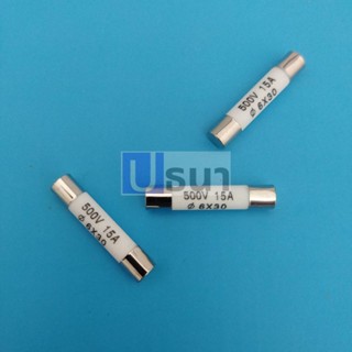 ฟิวส์ เซรามิค Ceramic Fuse R058 Series 6x30mm 500V 0.5A ถึง 30A #C6x30-500V (1 ตัว)