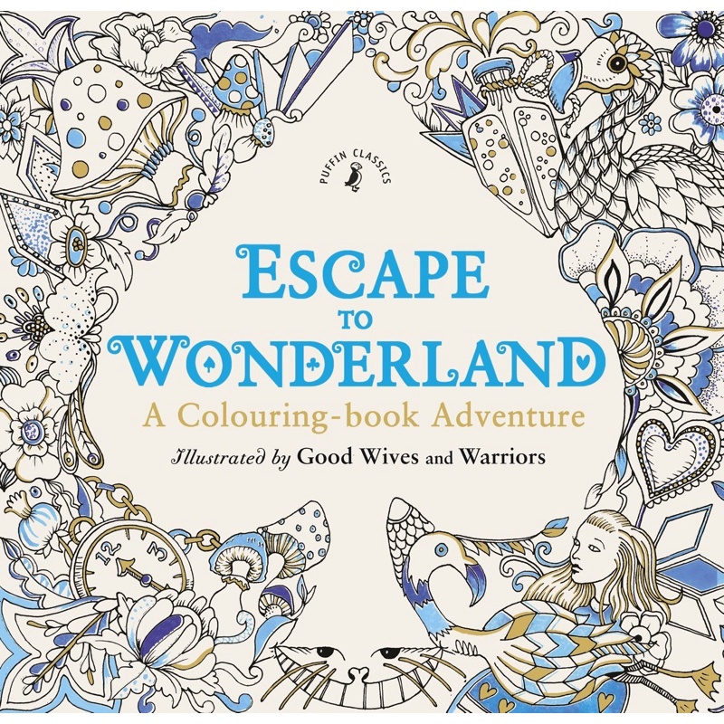 Escape to Wonderland A Colouring Book Adventure Escape to Wonderland