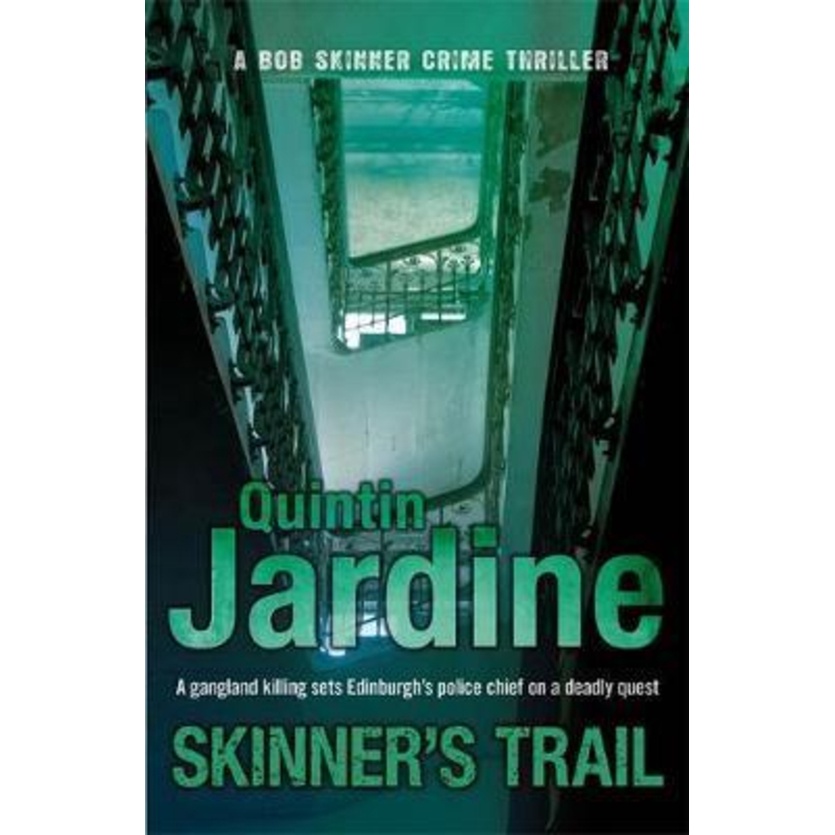 Skinners Trail (ซีรีส์ Bob Skinner, เล่ม 3) : ความคริตตี้ Edinburgh ความลึกลับของ โดย Quintin Jardin
