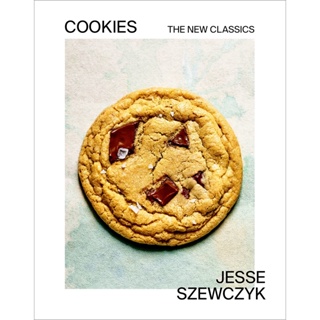 Cookies : The New Classics: A Baking Book Hardback English By (author)  Jesse Szewczyk