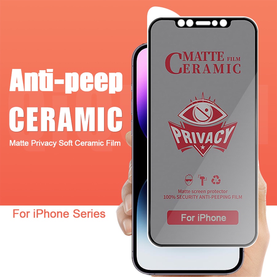 ฟิล์มเซรามิก ใช้สำหรับ iPhone ฟิล์มกันเสือก ฟิล์มกันมอง แบบเต็มจอ รูกล้อง ไม่แตก ไม่ใช่ กระจก สําหรับ ไอโฟน11/12/13/14 Pro Max/15 Pro Max/X/XR/XS Max