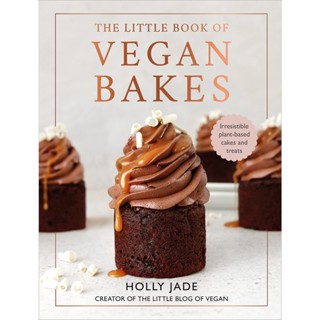 The Little Book of Vegan Bakes : Irresistible plant-based cakes and treats