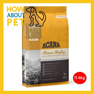 [11.4kg] Acana Prairie Poultry Biologically Appropraite Adult Dog Food อคาน่า อาหารสุนัข สูตรเนื้อไก่ ไก่งวงและไข่