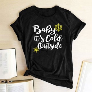 เสื้อยืด Baby Its Cold Outside Cute Christmas T Shirt Women Christmas Holiday Gift Short Sleeve Graphic Tee Shirt Femme