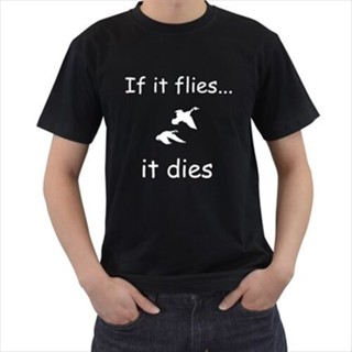 เสื้อยืดลําลอง แขนสั้น คอกลม พิมพ์ลาย If It Flies It Dies Hunting Hunter Hunt FG1 คุณภาพสูง แฟชั่นสําหรับผู้ชาย