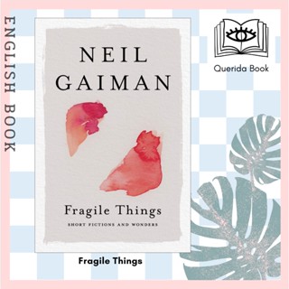 [Querida] หนังสือภาษาอังกฤษ Fragile Things : Short Fictions and Wonders by Neil Gaiman