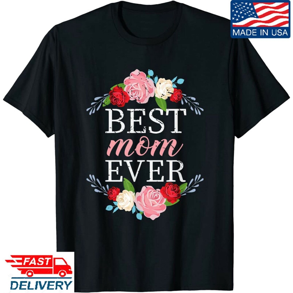 Best Mom Ever Mothers Day T-Shirt Best For Mother Mom Happy MotherS Day