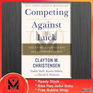 Competing Against Luck โดย Clayton M. Christensen