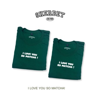 sherbetteeshop|เสื้อยืดลาย i love you so matcha