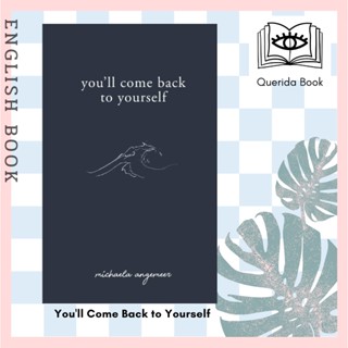 [Querida] หนังสือภาษาอังกฤษ Youll Come Back to Yourself by Michaela Angemeer, Illustrated by  Aleks Popovski