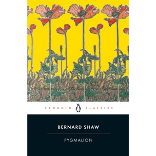 Pygmalion A Romance in Five Acts - Penguin Classics Bernard Shaw, Dan H. Laurence