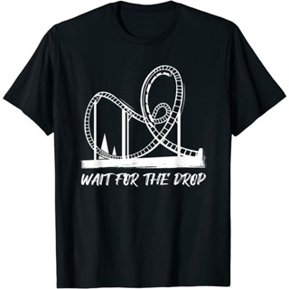 เสื้อยืด พิมพ์ลาย Wait For The Drop Roller Coaster