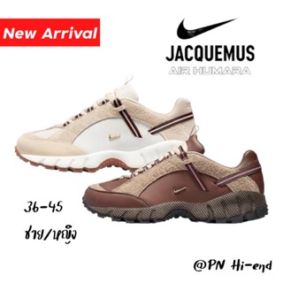 Nike x Jacquemus Air Humara LX ⚡️ ช-ญ 36-45  รับประกันพื้นนุ่มงานดี (พร้อมส่ง💯/ รุ่นนี้เผื่อ+1ไซส์) พร้อมกล่อง
