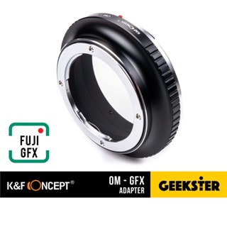 เมาท์แปลง K&amp;F Olympus OM - GFX Fuji ( OM-GFX / OM / ฟูจิ G Mount Camera Lens Adapter / GFX50 50S / GFX50R / GFX100 S )