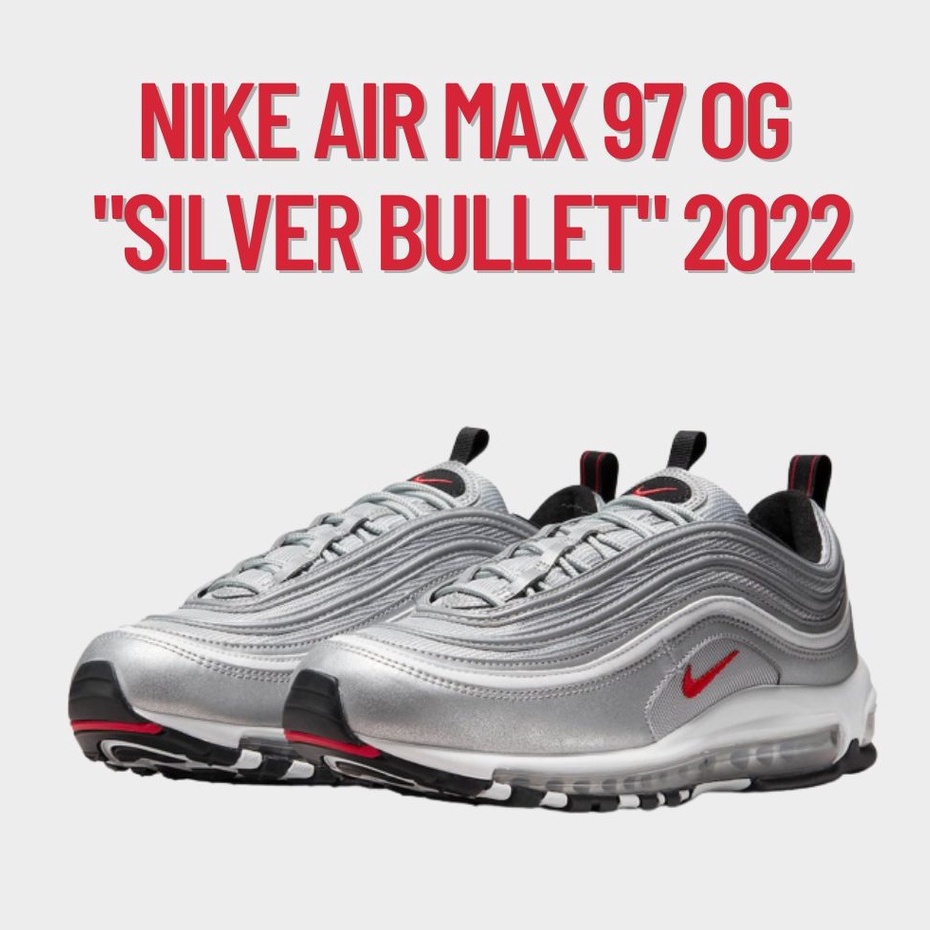 [สินค้าพร้อมส่ง] รองเท้า Nike Air Max 97 OG "Silver Bullet" 2022 ของแท้ 100% ป้ายไทย