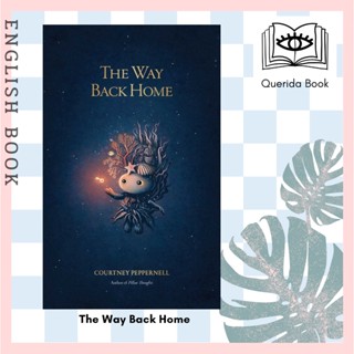 [Querida] หนังสือภาษาอังกฤษ The Way Back Home by Courtney Peppernell