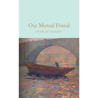 Our Mutual Friend Hardback Macmillan Collectors Library English By (author)  Charles Dickens