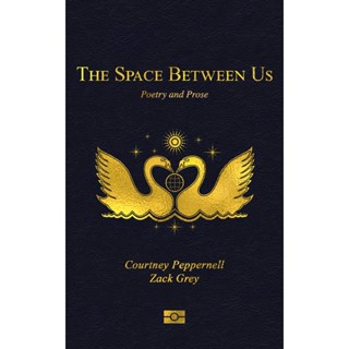 The Space between Us By (author)  Courtney Peppernell , By (author)  Zack Grey