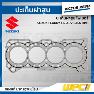 VICTOR REINZ ปะเก็นฝาสูบ ไฟเบอร์ SUZUKI: CARRY 1.6, APV G16A (8V) แครี่ *