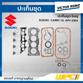 VICTOR REINZ ปะเก็นชุด ใหญ่ SUZUKI: CARRY 1.6, APV G16A แครี่ *