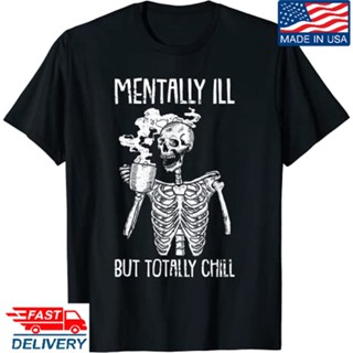 เสื้อยืด พิมพ์ลายโครงกระดูกฮาโลวีน Mentally Ill But Totally Chill