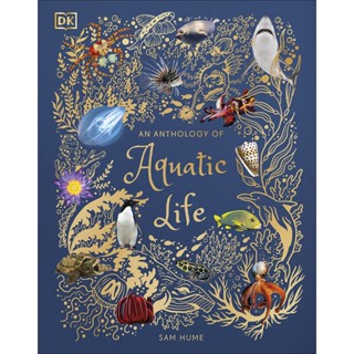 An Anthology of Aquatic Life Hardback DK Childrens Anthologies English By (author)  Sam Hume