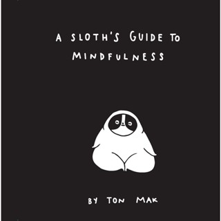 A Sloths Guide to Mindfulness