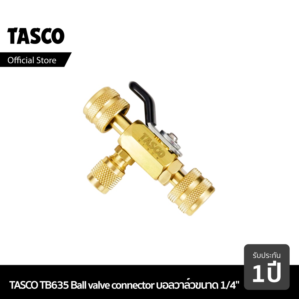 TASCO TB635 Connector with Ball valve ข้อต่อ ข้อต่อสามทางแบบ Ball valve หัวขนาด 1/4"