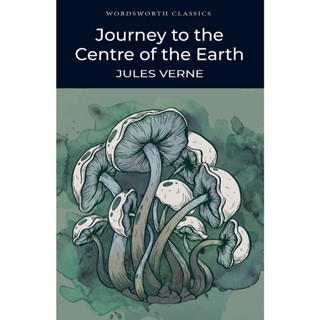 Journey to the Centre of the Earth - Wordsworth Classics Jules Verne