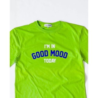 เสื้อยืดผ้าดีที่สุด ลาย I’M IN GOOD MOOD TODAY