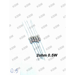 Resistor ตัวต้านทาน 2 Ohm0.5W 1W 5W 10W