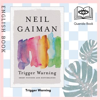 [Querida] หนังสือภาษาอังกฤษ Trigger Warning : Short Fictions and Disturbances by Neil Gaiman