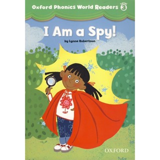 Se-ed (ซีเอ็ด) : หนังสือ Oxford Phonics World 3 Readers  I am a Spy (P)