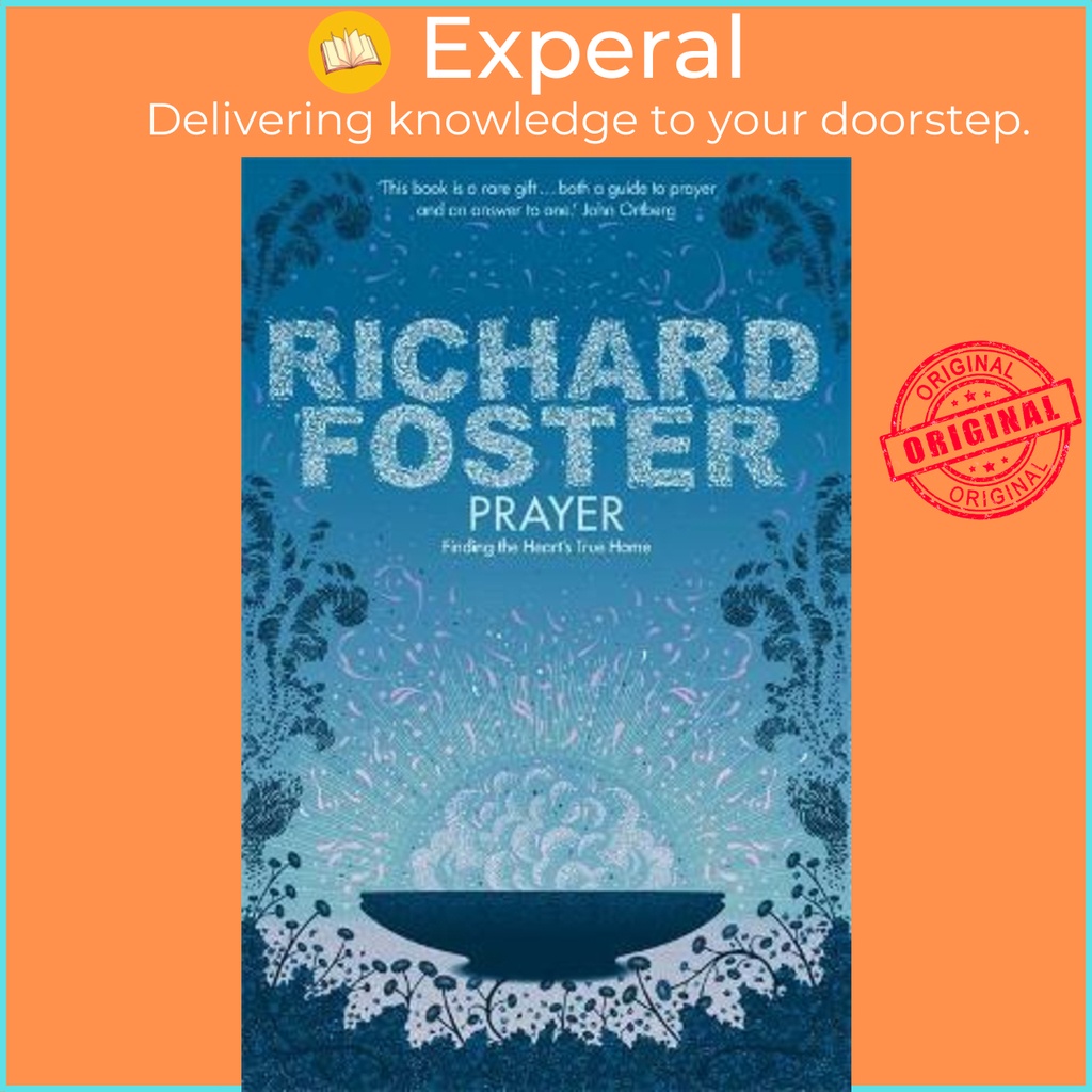 สวดมนต์ : Finding the Hearts True Home โดย Richard Foster (ฉบับสหราชอาณาจักรปกอ่อน)