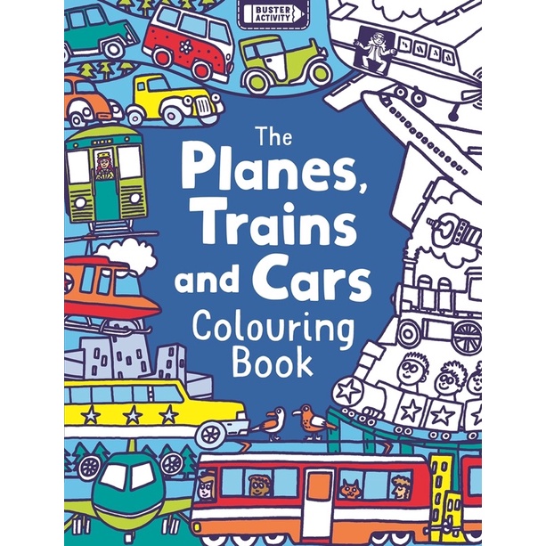The Planes, Trains and Cars Colouring Book สมุดระบายสีเครื่องบิน รถไฟ และรถยนต์