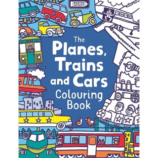 The Planes, Trains and Cars Colouring Book สมุดระบายสีเครื่องบิน รถไฟ และรถยนต์