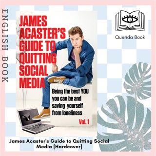 [Querida] หนังสือภาษาอังกฤษ James Acasters Guide to Quitting Social Media [Hardcover] by James Acaster