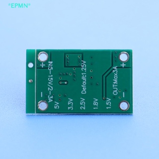 Epmn&gt; ใหม่ บอร์ดแปลงพาวเวอร์ DC 5-16V เป็น 1.25V 1.5V 1.8V 2.5V 3.3V 5V 3A