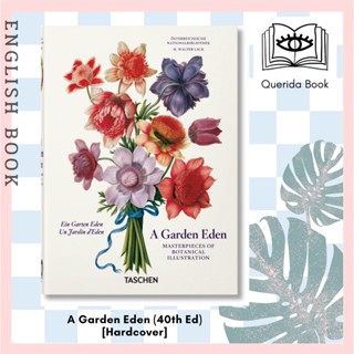 [Querida] หนังสือภาษาอังกฤษ A Garden Eden. Masterpieces of Botanical Illustration. 40th Edition by H. Walter Lack