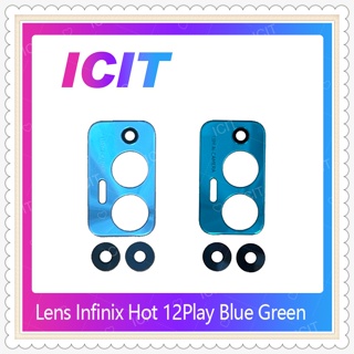 Lens Infinix Hot 12play อะไหล่เลนกล้อง กระจกเลนส์กล้อง กระจกกล้องหลัง Camera Lens (ได้1ชิ้น) อะไหล่มือถือ ICIT-Display