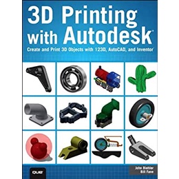 (N111)9780789753281 3D PRINTING WITH AUTODESK:CREATE AND PRINT 3D OBJECTS WITH 123D,AUTOCAD AND INVE