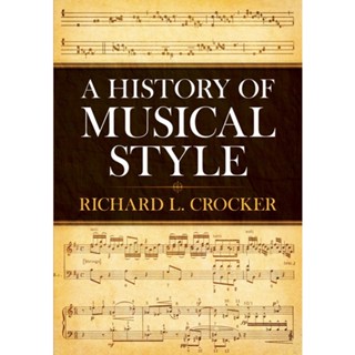 A History of Musical Style By Richard L. Crocker (	9780486250298)